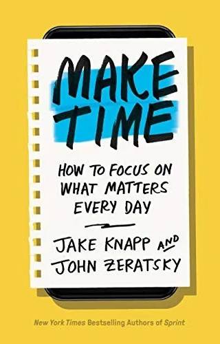 Couverture de « Make Time », Jake Knapp, John Zeratsky