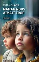 Couverture de Maman nous aimait trop, Cathy Glass