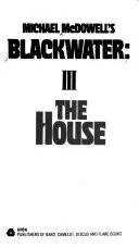 Cover of Michael McDowell's Blackwater III: The House by Michael McDowell, Michael MCDOWELL