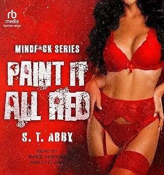 Cover of Paint It All Red (Mindf*ck, #5) by S.T. Abby