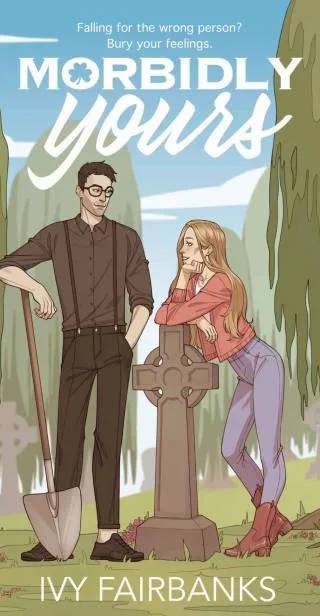 Cover of Morbidly Yours: A Steamy Romantic Comedy About Love & Luck by Ivy Fairbanks