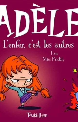 Couverture de « Mortelle Adèle - Tome 2 : L'enfer, c'est les autres », Mr Tan et Miss Prickly