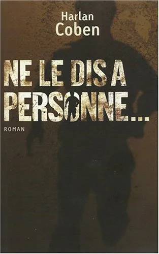 Couverture de Ne le Dis à Personne, Harlan Coben
