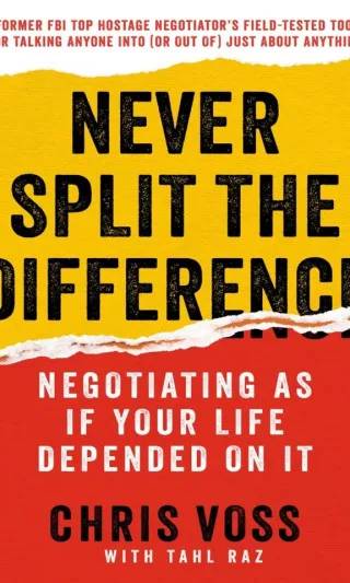 Couverture de Never Split the Difference: Negotiating As If Your Life Depended On It, Chris Voss