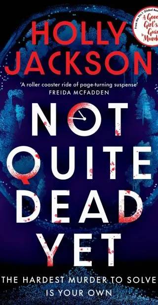 Cover of Not Quite Dead Yet by Holly Jackson