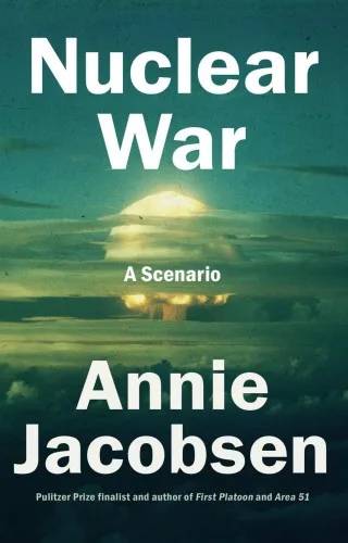 Couverture de Nuclear War: A Scenario, Annie Jacobsen