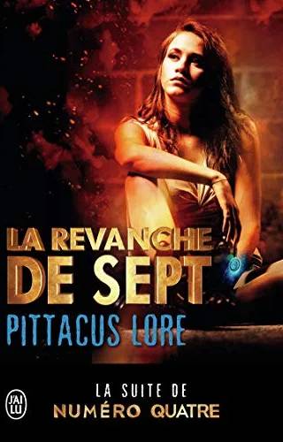 Couverture de La Revanche de Sept, Pittacus Lore