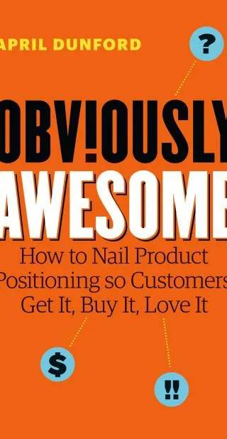 Cover of Obviously Awesome by April Dunford