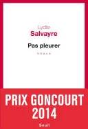 Couverture de Pas pleurer - Prix Goncourt 2014 (Cadre rouge), Lydie Salvayre