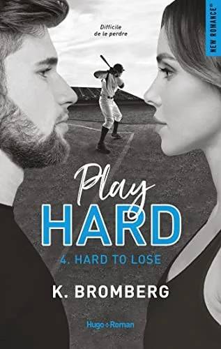 Couverture de Play Hard Série Tome 4 - Hard to lose, K. Bromberg