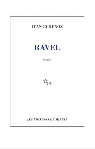 Couverture de Ravel (ROMANS), Jean ( Echenoz