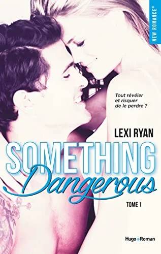 Couverture de Reckless & Real Something dangerous - tome 1, Lexi Ryan