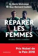 Couverture de « Réparer les femmes Un combat contre la barbarie », Denis Mukwege, Guy-Bernard Cadière