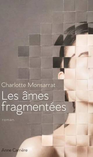 Couverture de Les âmes fragmentées, Charlotte Monsarrat