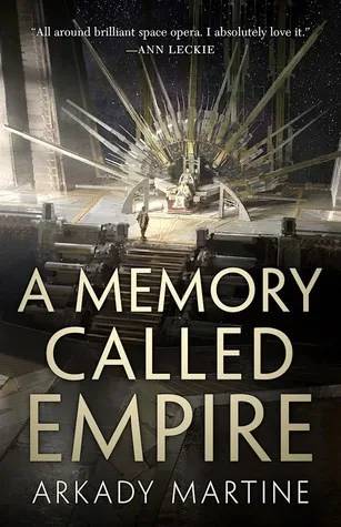 Couverture de A Memory Called Empire, Arkady Martine