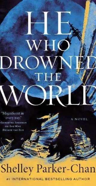 Cover of He Who Drowned the World by Shelley Parker-Chan