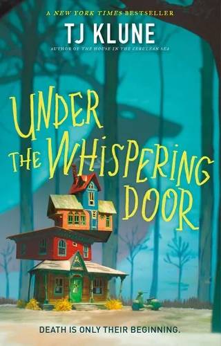 Cover of Under the Whispering Door by T J Klune