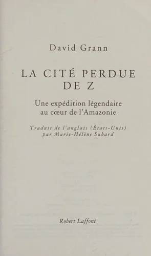 Couverture de La cité perdue de Z : une expédition légendaire au coeur de l'Amazonie, David Grann