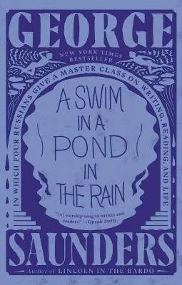 Couverture de A swim in a pond in the rain : in which four Russians give a master class on writing, reading, and life, George Saunders