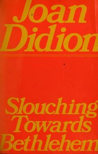 Cover of Slouching Towards Bethlehem by Joan Didion