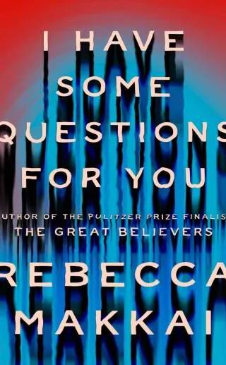 Cover of I Have Some Questions for You by Rebecca Makkai