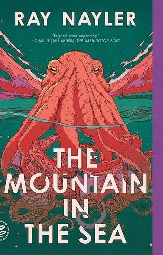 Cover of The Mountain in the Sea by Ray Nayler