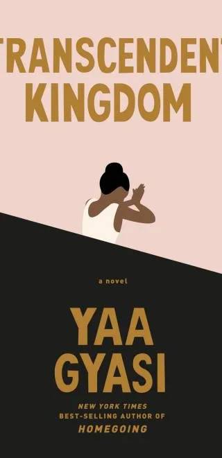 Cover of Transcendent Kingdom: Shortlisted for the Women's Prize for Fiction 2021 by Yaa Gyasi