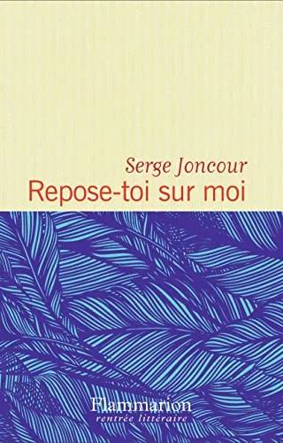 Couverture de Repose-toi sur moi, Serge Joncour