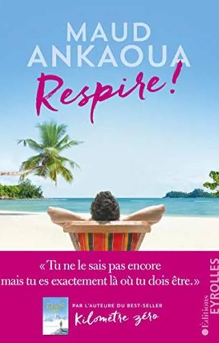 Couverture de Respire ! Le plan est toujours parfait, Maud Ankaoua