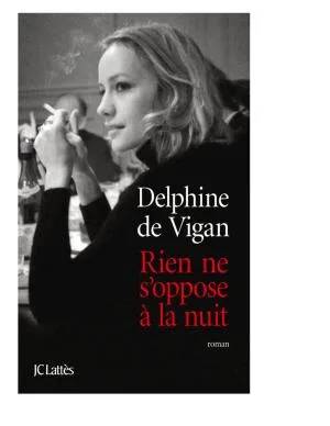 Couverture de Rien ne s'oppose à la nuit, Vigan Delphine de