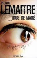 Couverture de Robe de marié, Pierre Lemaitre