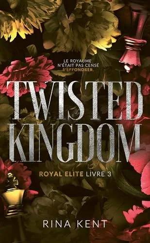 Couverture de Royal élite T3 Twisted kingdom, Rina Kent