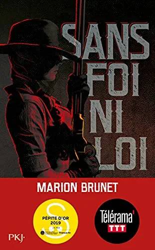 Couverture de Sans foi ni loi, Marion Brunet