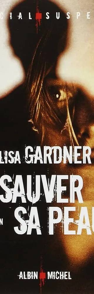 Couverture de Sauver sa peau, Lisa Gardner