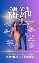 Cover of Save Your Breath: A Fake Engagement Hockey Romance (Kings of the Ice Book 4) by Kandi Steiner