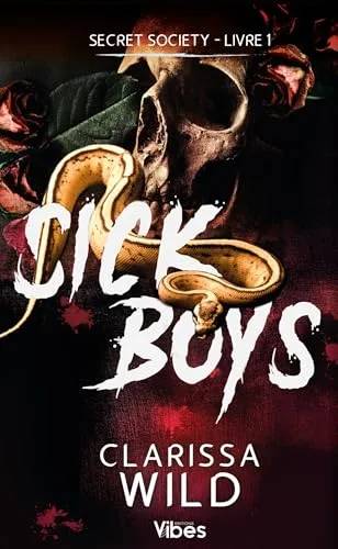 Couverture de Secret society T1 : Sick Boys, Clarissa Wild