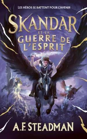 Couverture de Skandar et la guerre de l'esprit, A. F. Steadman, Alice Delarbre