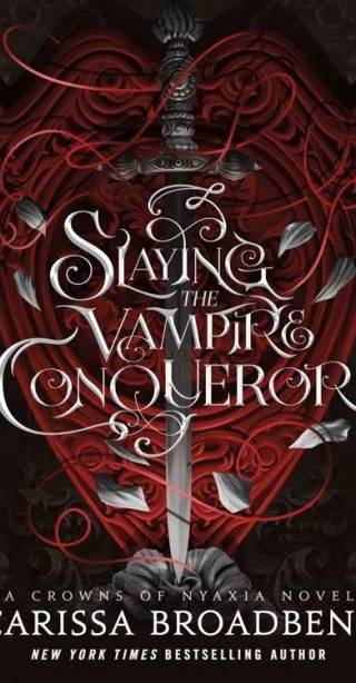 Cover of Slaying the Vampire Conqueror (Crowns of Nyaxia) by Carissa Broadbent