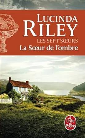 Couverture de La sœur de l'ombre, Lucinda Riley