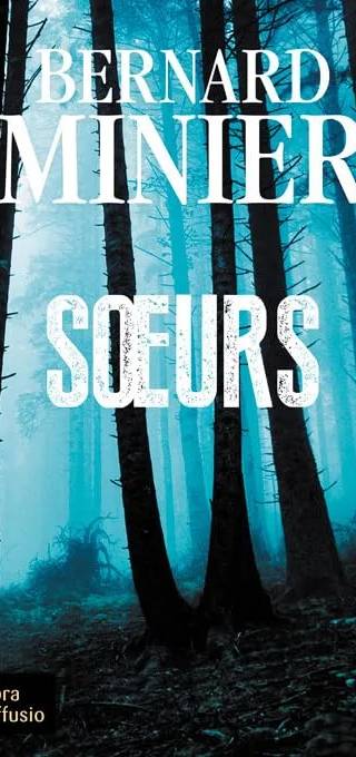 Couverture de « Sœurs », Bernard Minier