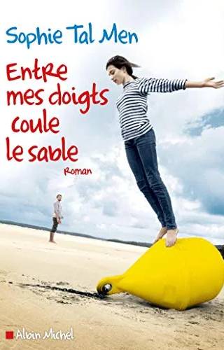 Couverture de Entre mes doigts coule le sable, Sophie Tal Men
