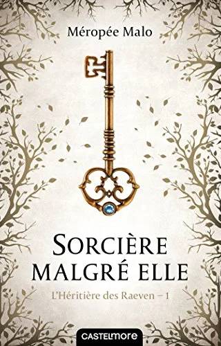 Couverture de Sorcière malgré elle, Méropée Malo
