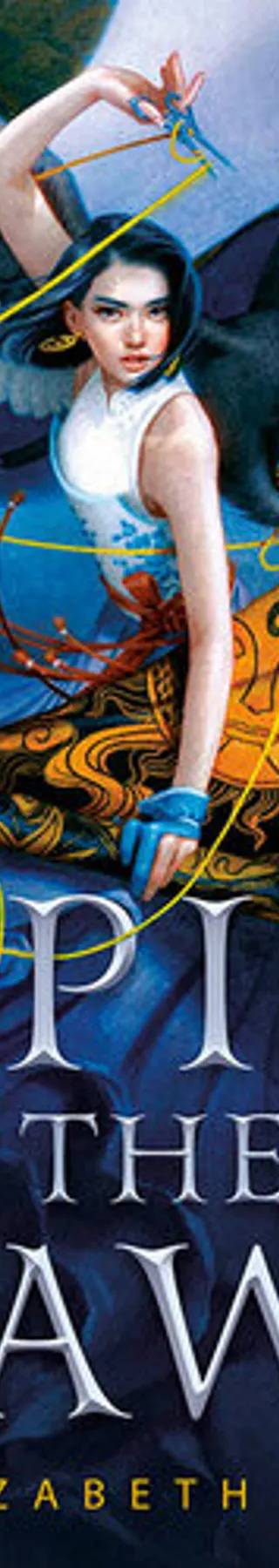 Cover of Spin the Dawn by Elizabeth Lim