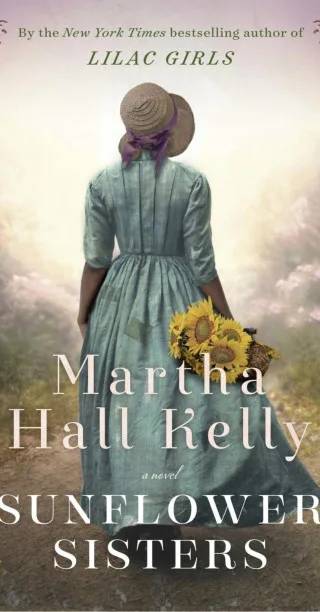 Cover of Sunflower Sisters: A Novel (Woolsey-Ferriday) by Martha Hall Kelly