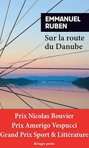 Couverture de Sur la route du Danube (Littérature Rivages), Ruben Emmanuel