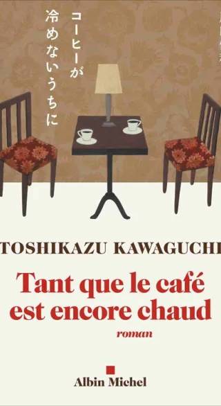 Couverture de Tant que le café est encore chaud, Toshikazu Kawaguchi