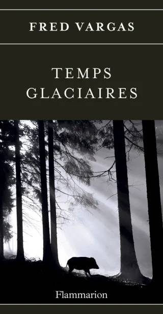 Couverture de Temps glaciaires, Fred Vargas