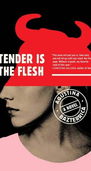 Cover of Tender Is the Flesh by Agustina Bazterrica