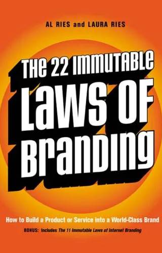 Couverture de The 22 Immutable Laws of Branding : How to Build a Product or Service Into a World-Class Brand, Al Ries, Laura Ries