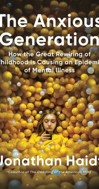 Couverture de The Anxious Generation: How the Great Rewiring of Childhood Is Causing an Epidemic of Mental Illness, Jonathan Haidt